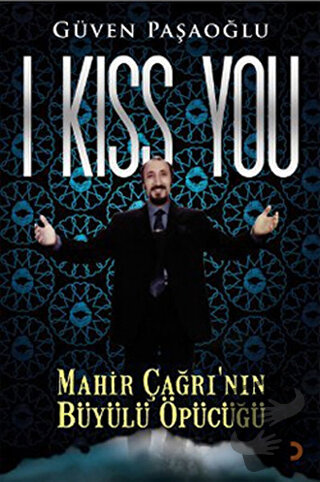 I Kiss You: Mahir Çağrı’nın Büyülü Öpücüğü - Güven Paşaoğlu - Cinius Y