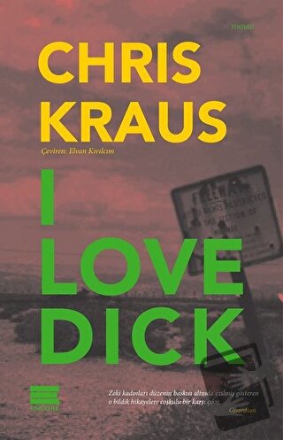 I Love Dick - Chris Kraus - Encore Yayınları - Fiyatı - Yorumları - Sa