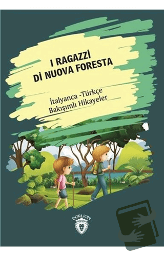 I Ragazzi Di Nuova Foresta (Yeni Ormanın Çocukları) İtalyanca Türkçe B