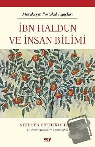 İbn Haldun ve İnsan Bilimi - Stephen Frederic Dale - Say Yayınları - F