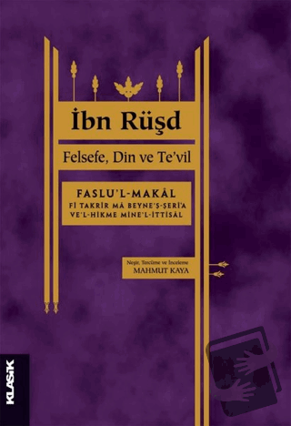 İbn Rüşd - Felsefe Din ve Te'vil - İbn Rüşd - Klasik Yayınları - Fiyat