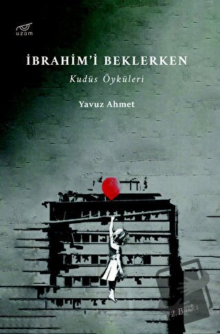 İbrahim'i Beklerken - Yavuz Ahmet - Uzam Yayınları - Fiyatı - Yorumlar