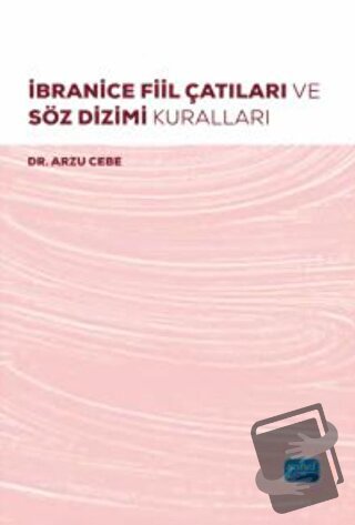 İbranice Fiil Çatıları ve Söz Dizimi Kuralları - Arzu Cebe - Nobel Aka