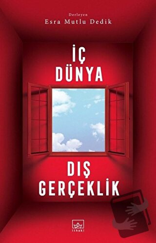 İç Dünya Dış Gerçeklik - Esra Mutlu Dedik - İthaki Yayınları - Fiyatı 