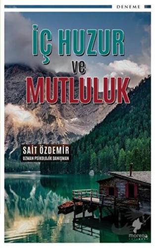 İç Huzur ve Mutluluk - Sait Özdemir - Morena Yayınevi - Fiyatı - Yorum