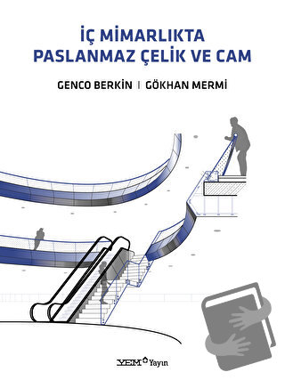 İç Mimarlıkta Paslanmaz Çelik ve Cam - Gökhan Mermi - YEM Yayın - Fiya