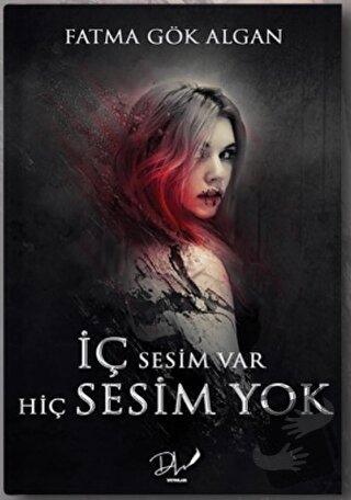 İç Sesim Var Hiç Sesim Yok - Fatma Gök Algan - Dls Yayınları - Fiyatı 