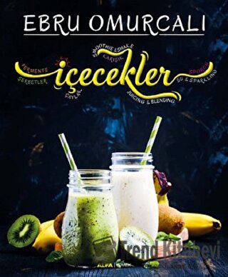 İçecekler - Ebru Omurcalı - Alfa Yayınları - Fiyatı - Yorumları - Satı