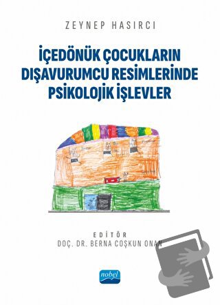 İçedönük Çocukların Dışavurumcu Resimlerinde Psikolojik İşlevler - Zey