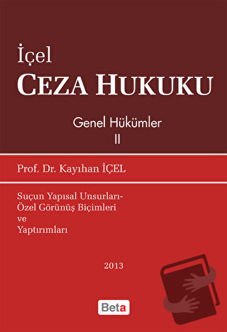 İçel Ceza Hukuku Genel Hükümler 2 - Kayıhan İçel - Beta Yayınevi - Fiy