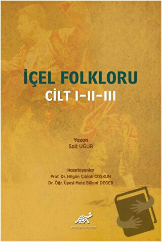 İçel Folkloru Cilt 1-2-3 (Ciltli) - Sait Uğur - Paradigma Akademi Yayı