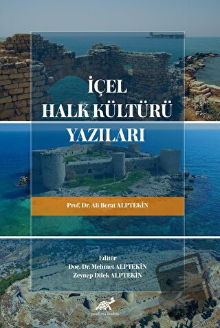 İçel Halk Kültürü Yazıları - Ali Berat Alptekin - Paradigma Akademi Ya