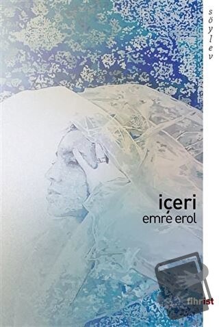 İçeri - Emre Erol - Fihrist Kitap - Fiyatı - Yorumları - Satın Al