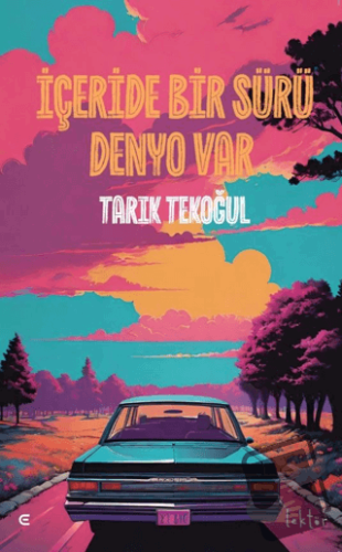 İçeride Bir Sürü Denyo Var - Tarık Tekoğul - Epona Kitap - Fiyatı - Yo