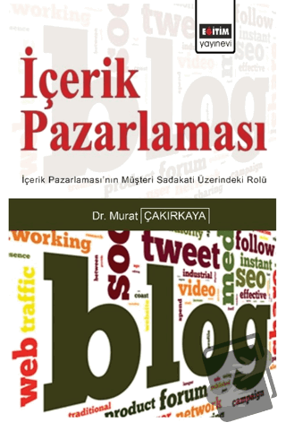 İçerik Pazarlaması - Murat Çakırkaya - Eğitim Yayınevi - Bilimsel Eser