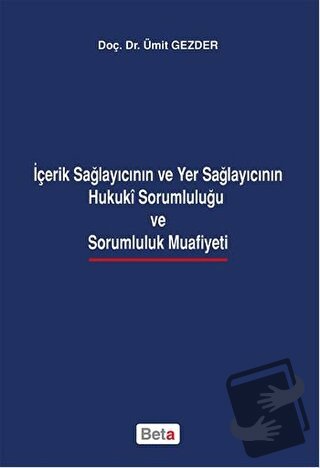 İçerik Sağlayıcının ve Yer Sağlayıcının Hukuki Sorumluluğu ve Sarumlul