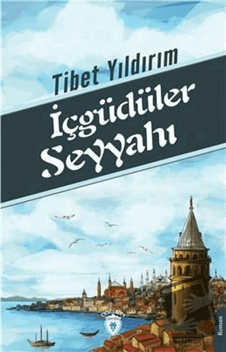 İçgüdüler Seyyahı - Tibet Yıldırım - Dorlion Yayınları - Fiyatı - Yoru