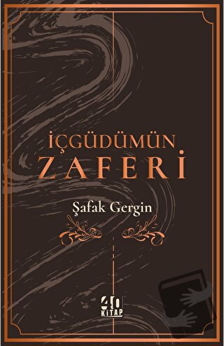 İçgüdümün Zaferi - Şafak Gergin - 40 Kitap - Fiyatı - Yorumları - Satı