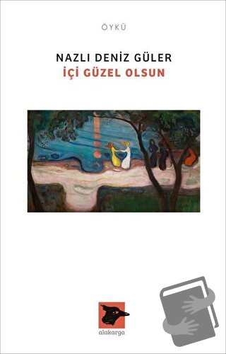 İçi Güzel Olsun - Nazlı Deniz Güler - Alakarga Sanat Yayınları - Fiyat