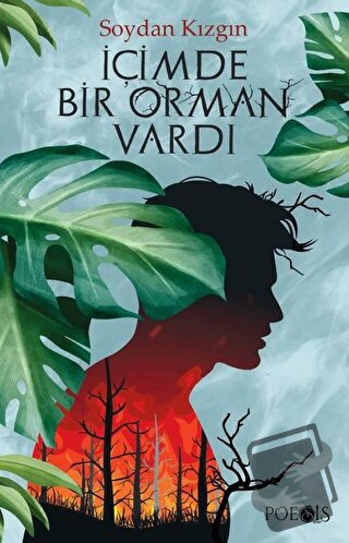 İçimde Bir Orman Vardı - Soydan Kızgın - Poesis Kitap - Fiyatı - Yorum