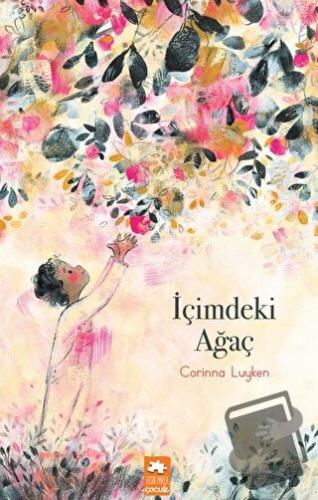 İçimdeki Ağaç - Corinna Luyken - Eksik Parça Yayınları - Fiyatı - Yoru