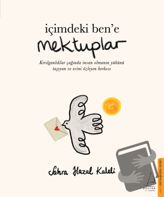 İçimdeki Ben’e Mektuplar - Sahra Hazal Kaleli - Destek Yayınları - Fiy