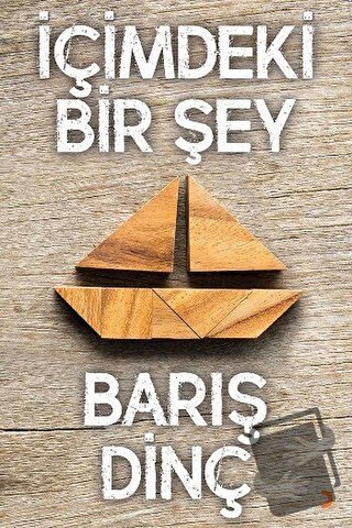 İçimdeki Bir Şey - Barış Dinçer - Cinius Yayınları - Fiyatı - Yorumlar