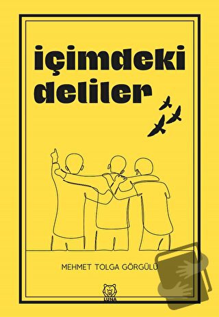 İçimdeki Deliler - Mehmet Tolga Görgülü - Luna Yayınları - Fiyatı - Yo