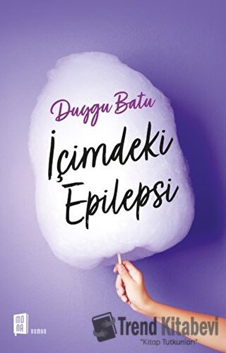 İçimdeki Epilepsi - Duygu Batu - Mona Kitap - Fiyatı - Yorumları - Sat