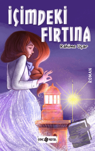 İçimdeki Fırtına - Rahime Uçar - Genç Hayat - Fiyatı - Yorumları - Sat