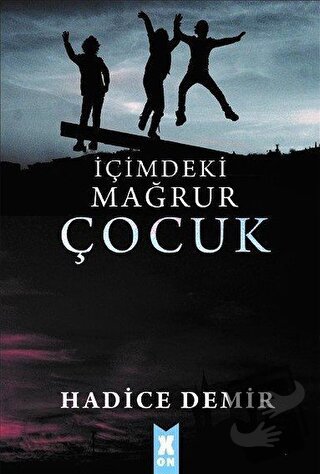 İçimdeki Mağrur Çocuk - Hadice Demir - X10 Kitap - Fiyatı - Yorumları 