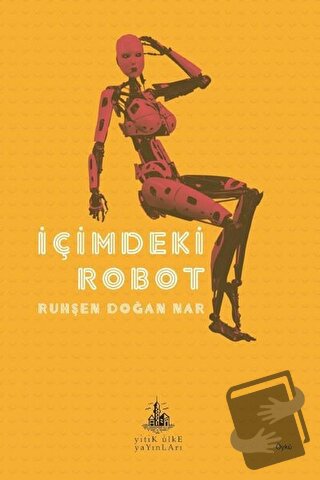 İçimdeki Robot - Ruhşen Doğan Nar - Yitik Ülke Yayınları - Fiyatı - Yo