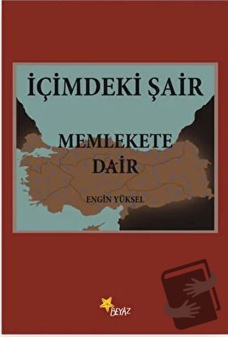 İçimdeki Şair Memlekete Dair - Engin Yüksel - Beyaz Yayınları - Fiyatı