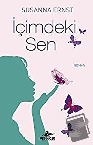 İçimdeki Sen - Susanna Ernst - Pegasus Yayınları - Fiyatı - Yorumları 