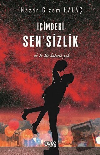 İçimdeki Sen'sizlik - Nazar Gizem Halaç - Gece Kitaplığı - Fiyatı - Yo