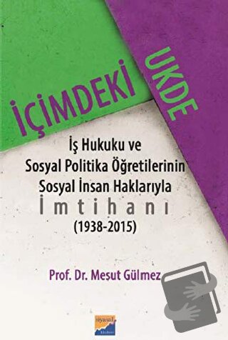 İçimdeki Ukde İş Hukuku ve Sosyal Politika Öğretilerinin Sosyal İnsan 