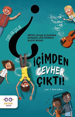 İçimden Cevher Çıktı! - Türkan Çolak - Cezve Çocuk - Fiyatı - Yorumlar