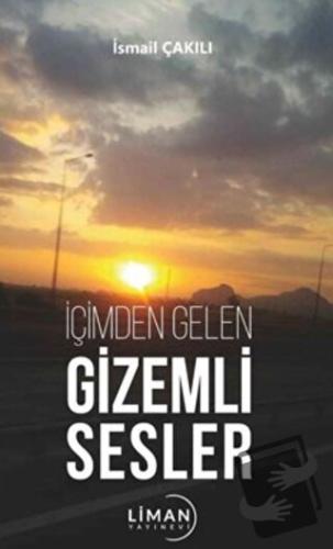 İçimden Gelen Gizemli Sesler - İsmail Çakılı - Liman Yayınevi - Fiyatı