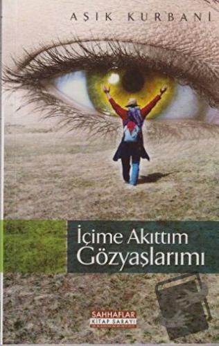 İçime Akıttım Gözyaşlarımı - Aşık Kurbani - Sahhaflar Kitap Sarayı - F