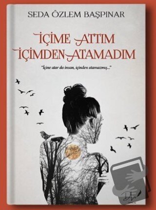 İçime Attım İçimden Atamadım - Seda Özlem Başpınar - Dls Yayınları - F