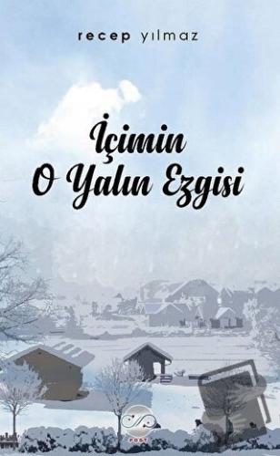 İçimin O Yalın Ezgisi - Recep Yılmaz - Post Yayınevi - Fiyatı - Yoruml