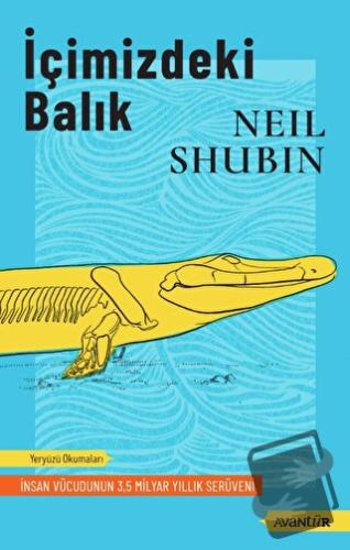 İçimizdeki Balık - Neil Shubin - Avantür Kitap - Fiyatı - Yorumları - 