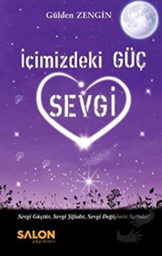 İçimizdeki Güç Sevgi - Gülden Zengin - Salon Yayınları - Fiyatı - Yoru