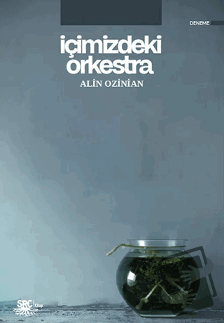 İçimizdeki Orkestra - Alin Ozinian - SRC Kitap - Fiyatı - Yorumları - 