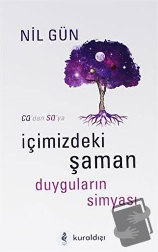 İçimizdeki Şaman Duyguların Simyası - Nil Gün - Kuraldışı Yayınevi - F