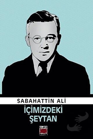 İçimizdeki Şeytan - Sabahattin Ali - Elips Kitap - Fiyatı - Yorumları 