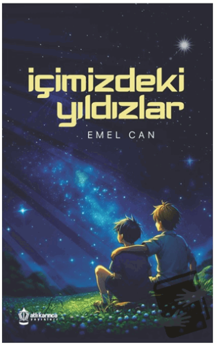 İçimizdeki Yıldızlar - Emel Can - Atlı Karınca Yayınları - Fiyatı - Yo