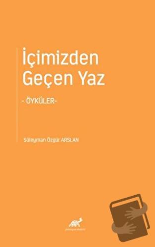 İçimizden Geçen Yaz - Süleyman Özgür Arslan - Paradigma Akademi Yayınl