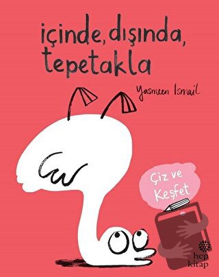 İçinde, Dışında, Tepetakla - Yasmeen Ismail - Hep Kitap - Fiyatı - Yor