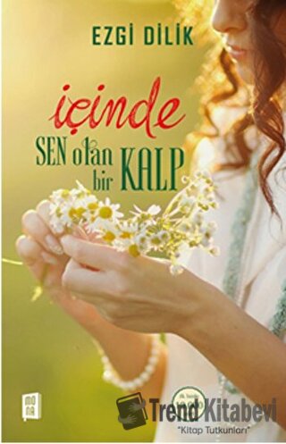 İçinde Sen Olan Bir Kalp - Ezgi Dilik - Mona Kitap - Fiyatı - Yorumlar